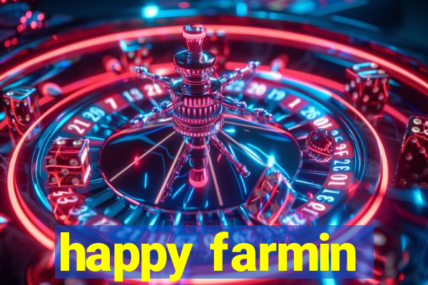 happy farmin